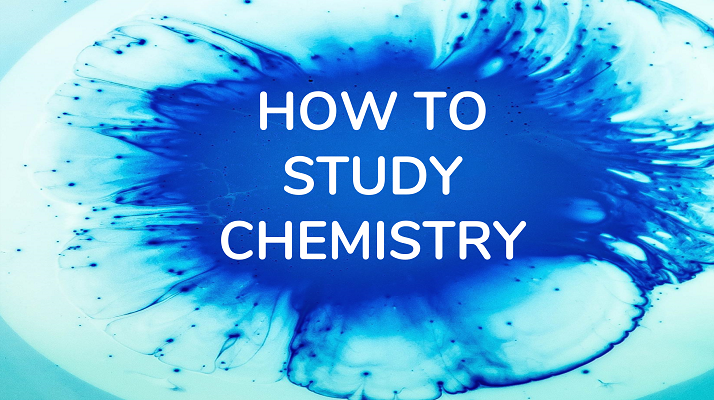 How to Study Chemistry