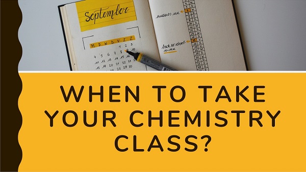 When to Take a Chemistry Class?