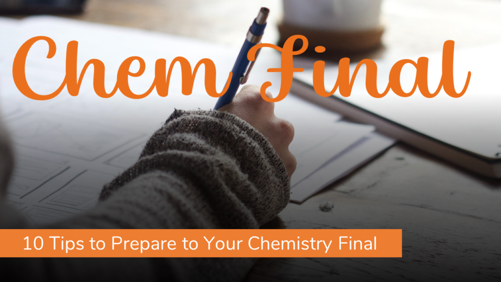 10 Tips to Prepare for Chemistry Final